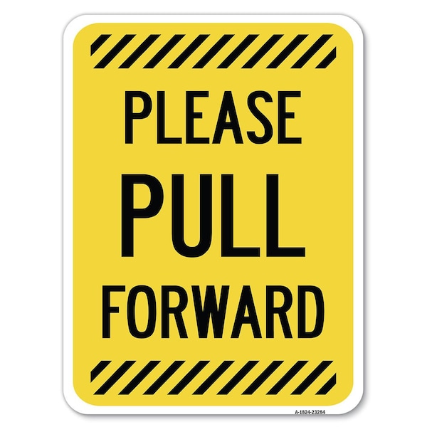 Please Pull Forward Heavy-Gauge Aluminum Rust Proof Parking Sign, 18" x 24", A-1824-23284